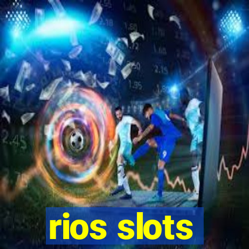 rios slots